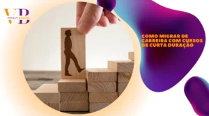 Como Migrar de Carreira Com Cursos de Curta Duração