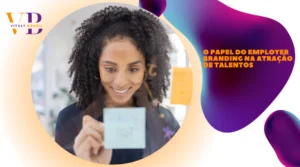 O Papel do Employer Branding na Atração de Talentos