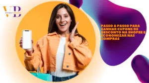 Passo a Passo para Ganhar Cupons de Desconto na Shopee e Economizar nas Compras