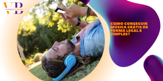 Como Conseguir Música Grátis de Forma Legal e Simples?