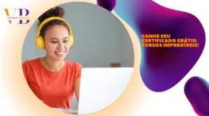 Ganhe Seu Certificado Grátis: Cursos Imperdíveis!
