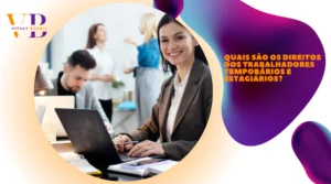 Quais São os direitos dos trabalhadores temporários e estagiários?