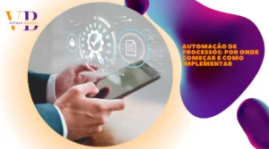 Automação de processos: por onde começar e como implementar