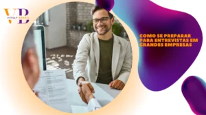 Como se Preparar para Entrevistas em Grandes Empresas