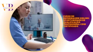 Curso de Enfermagem Online: Oportunidade de Qualificação Profissional com Certificado