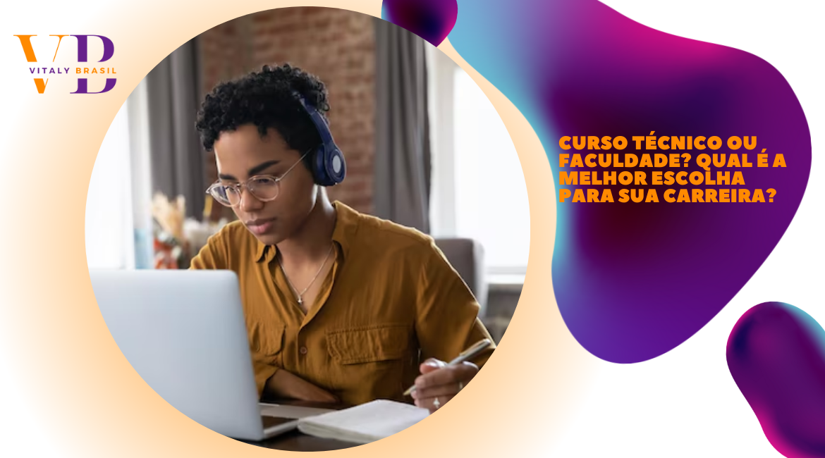 Curso técnico ou faculdade? Qual é a melhor escolha para sua carreira?