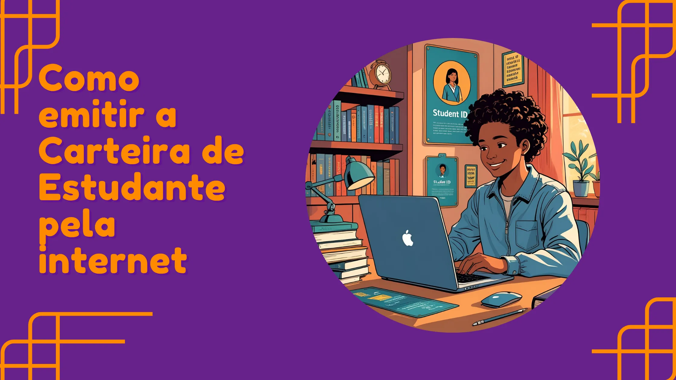Como emitir a Carteira de Estudante pela internet